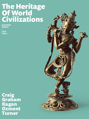 The Heritage of World Civilizations , Combined Volume 10th Edition