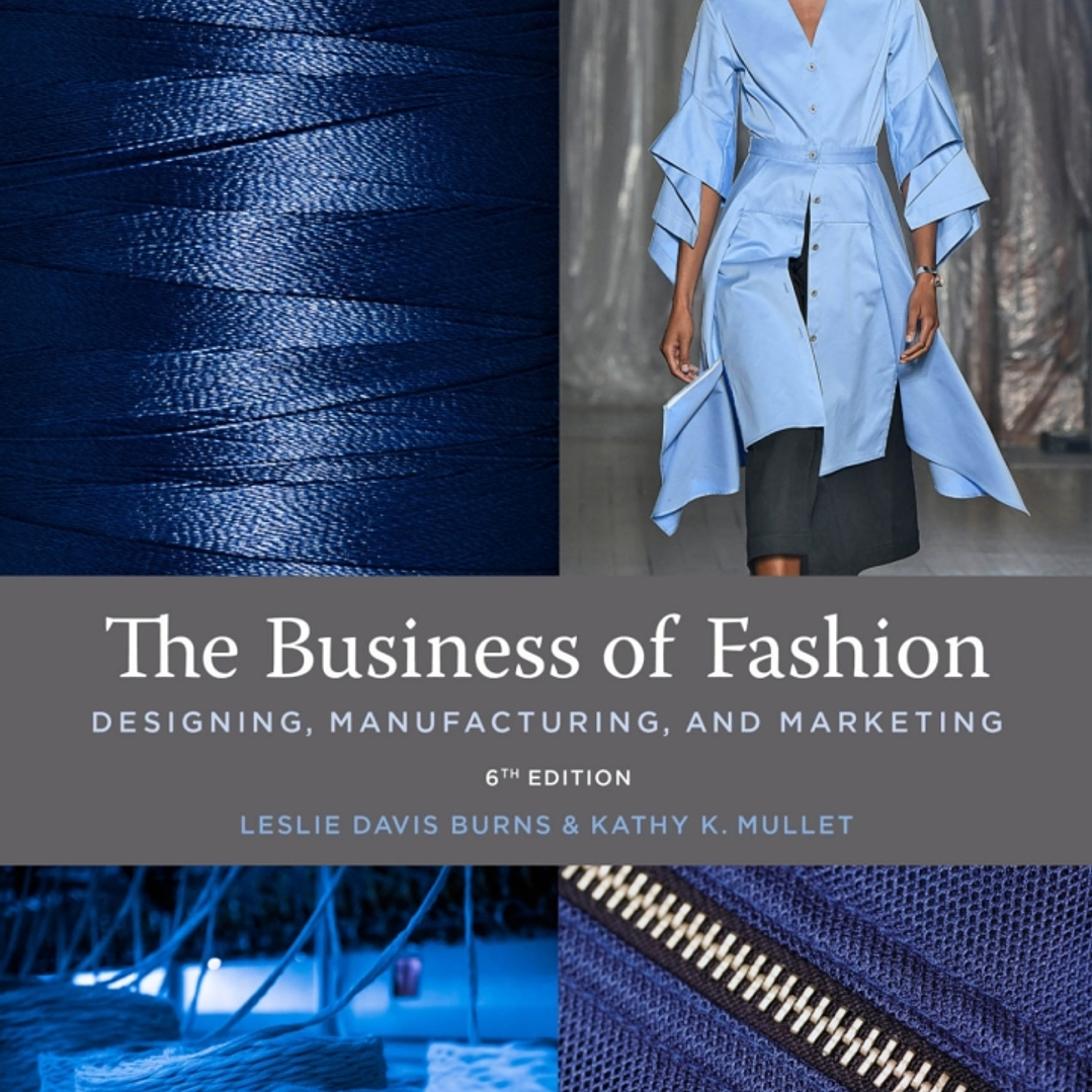 The Business of Fashion: Designing, Manufacturing, and Marketing 6th Edition 1