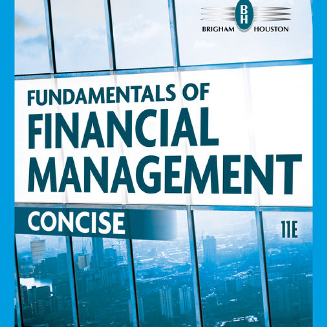 Fundamentals of Financial Management: Concise 11th Edition 1