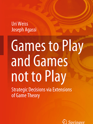 Games to Play and Games not to Play: Strategic Decisions via Extensions of Game Theory