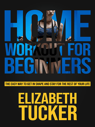 Home Workout For Beginners: The Easy Way To Get In Shape And Stay In Shape For The Rest Of Your Life
