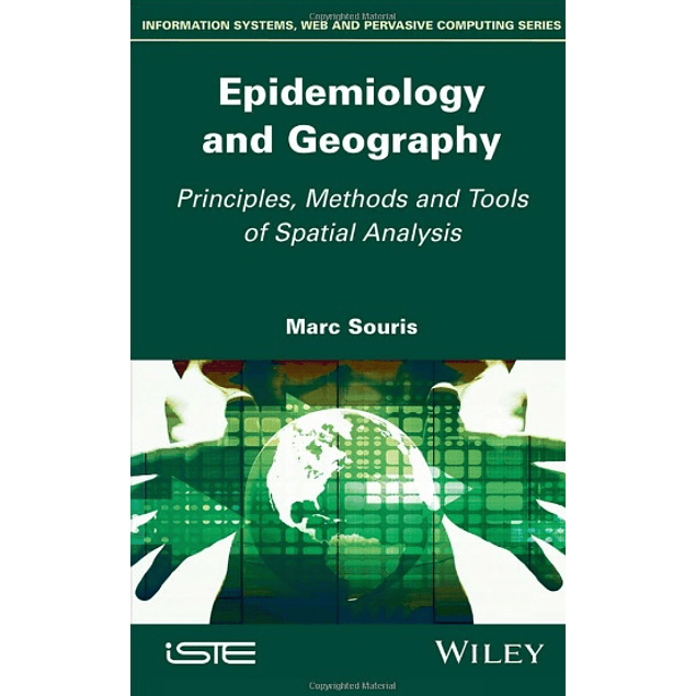 Epidemiology and Geography: Principles, Methods and Tools of Spatial Analysis