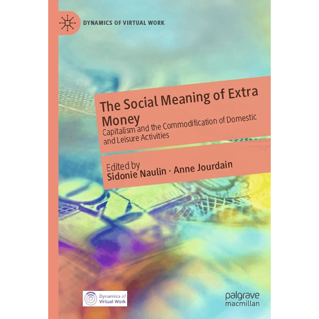 The Social Meaning of Extra Money: Capitalism and the Commodification of Domestic and Leisure Activities