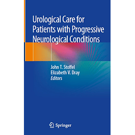 Urological Care for Patients with Progressive Neurological Conditions