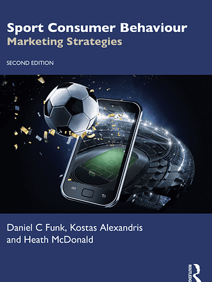 Sport Consumer Behaviour: Marketing Strategies 2nd Edition