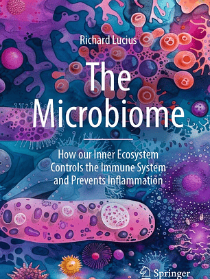 The Microbiome: How our Inner Ecosystem Controls the Immune System and Prevents Inflammation
