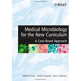  Medical Microbiology for the New Curriculum: A Case-Based Approach 