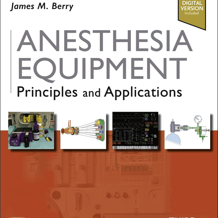Anesthesia Equipment: Principles and Applications 3rd Edition 1