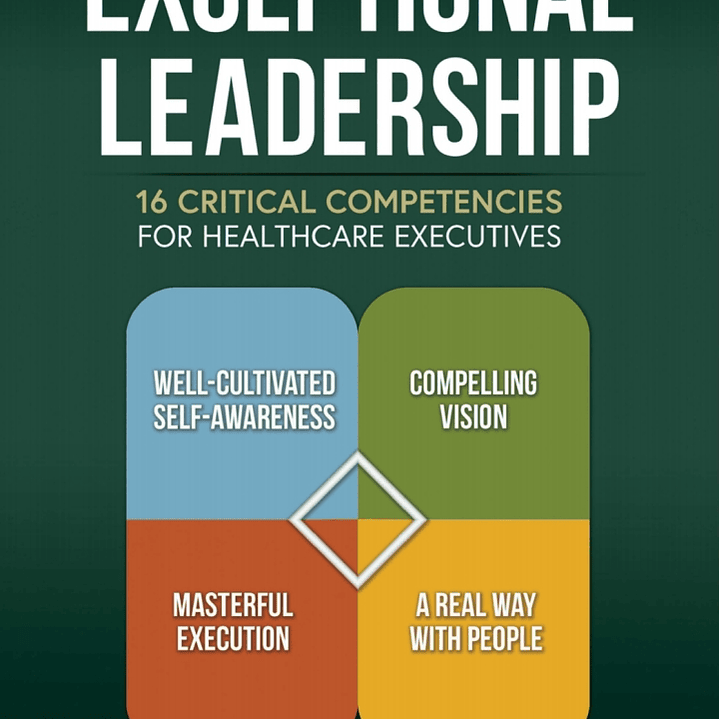Exceptional Leadership: 16 Critical Competencies for Healthcare Executives 3rd Edition 1