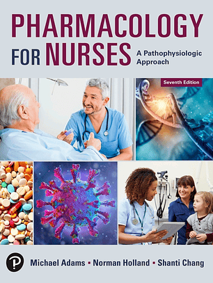 Pharmacology for Nurses: A Pathophysiologic Approach 7th Edition