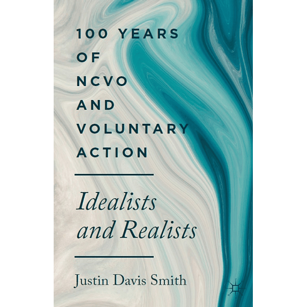 100 Years of NCVO and Voluntary Action: Idealists and Realists