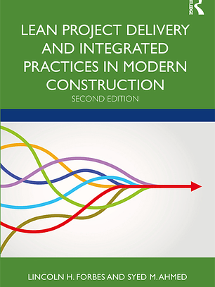 Lean Project Delivery and Integrated Practices in Modern Construction 2nd Edition
