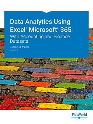 Data Analytics Using Excel® Microsoft® 365: With Accounting and Finance Datasets v3.0