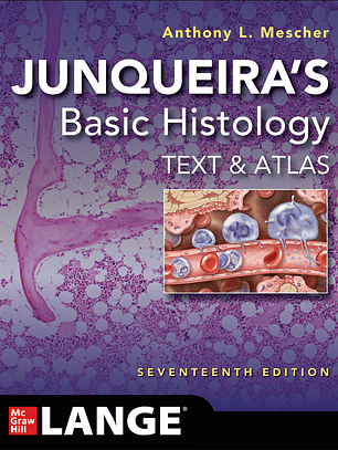 Junqueira's Basic Histology: Text and Atlas 17th Edition