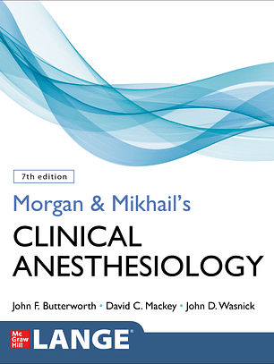 Morgan and Mikhail's Clinical Anesthesiology 7th Edition