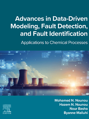 Advances in Data-Driven Modeling, Fault Detection, and Fault Identification: Applications to Chemical Processes 