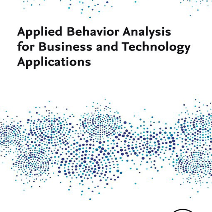 Applied Behavior Analysis for Business and Technology Applications  1