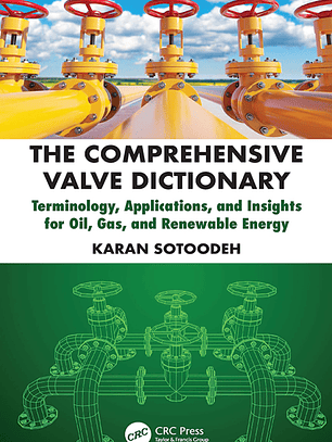 The Comprehensive Valve Dictionary: Terminology, Applications, and Insights for Oil, Gas, and Renewable Energy