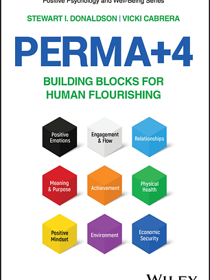 PERMA+4: Building Blocks for Human Flourishing