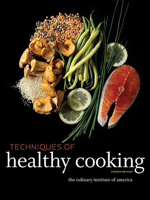 Techniques of Healthy Cooking 4th Edition