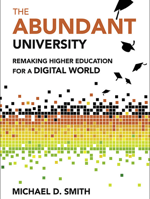 The Abundant University: Remaking Higher Education for a Digital World