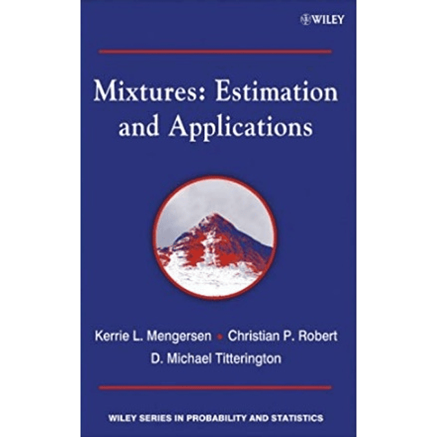 Mixtures: Estimation and Applications