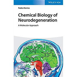 Chemical Biology of Neurodegeneration: A Molecular Approach