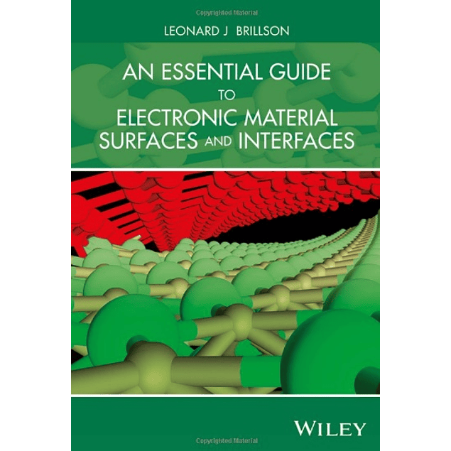  An Essential Guide to Electronic Material Surfaces and Interfaces 
