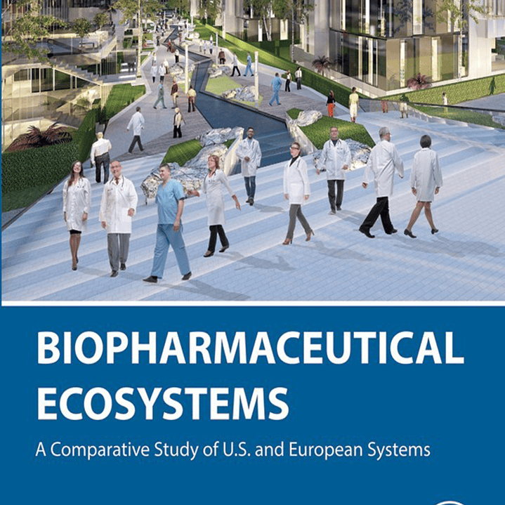 Biopharmaceutical Ecosystems: A Comparative Study of U.S. and European Systems 1