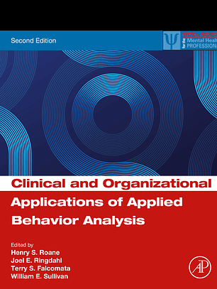 Clinical and Organizational Applications of Applied Behavior Analysis 2nd Edition