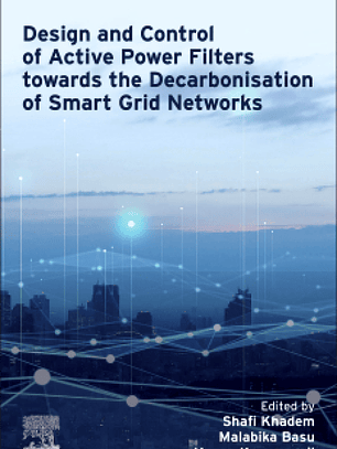 Design and Control of Active Power Filters towards the Decarbonisation of Smart Grid Networks 