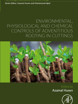Environmental, Physiological and Chemical Controls of Adventitious Rooting in Cuttings