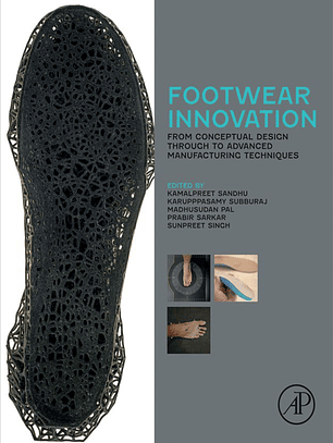 Footwear Innovation: From Conceptual Design through to Advanced Manufacturing Techniques 