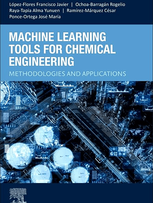 Machine Learning Tools for Chemical Engineering: Methodologies and Applications