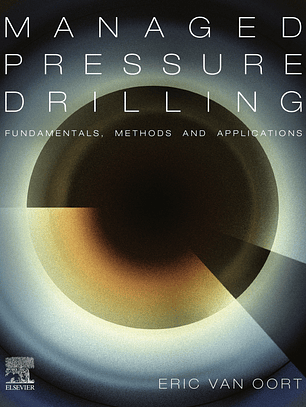 Managed Pressure Drilling: Fundamentals, Methods and Applications 