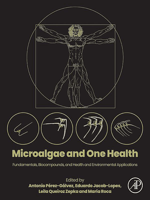 Microalgae and One Health: Fundamentals, Biocompounds, and Health and Environmental Applications
