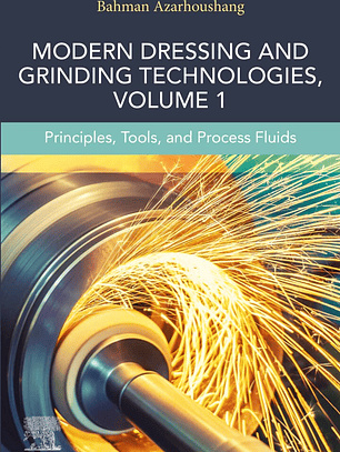 Modern Dressing and Grinding Technologies, Volume 1: Principles, Tools, and Process Fluids 