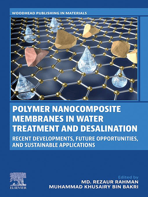 Polymer Nanocomposite Membranes in Water Treatment and Desalination: Recent Developments, Future Opportunities, and Sustainable Applications