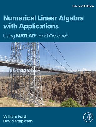 Numerical Linear Algebra with Applications: Using MATLAB and Octave 2nd Edition