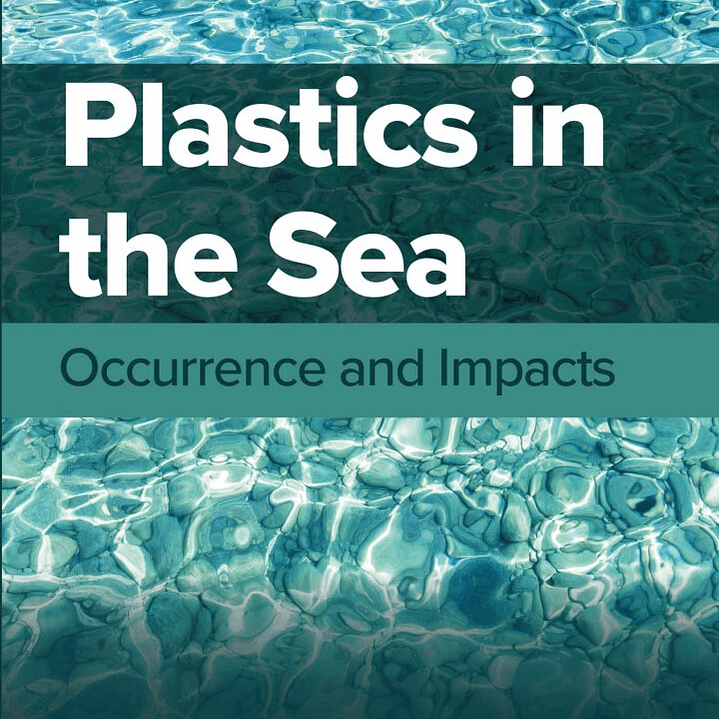 Plastics in the Sea: Occurrence and Impacts 1