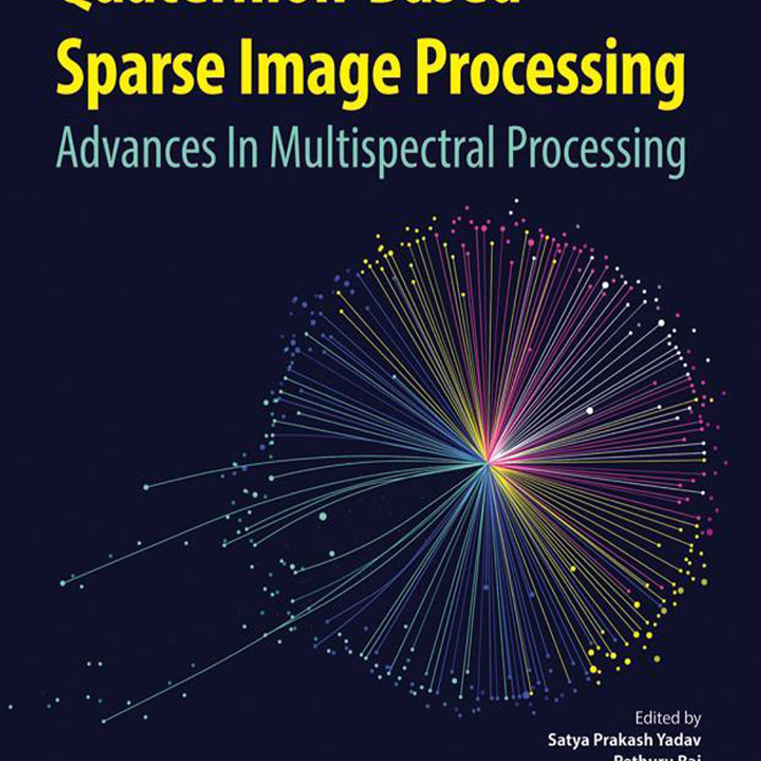 Quaternion-Based Sparse Image Processing: Advances in Multispectral Processing 1
