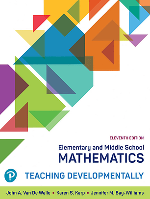 Elementary and Middle School Mathematics: Teaching Developmentally 11th Edition