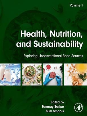 Health, Nutrition, and Sustainability: Exploring Unconventional Food Sources Volume 1