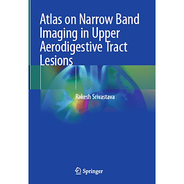 Atlas on Narrow Band Imaging in Upper Aerodigestive Tract Lesions