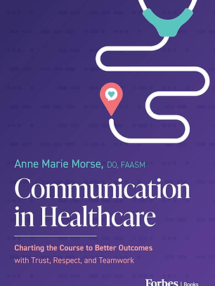 Communication in Healthcare: Charting the Course to Better Outcomes with Trust, Respect, and Teamwork