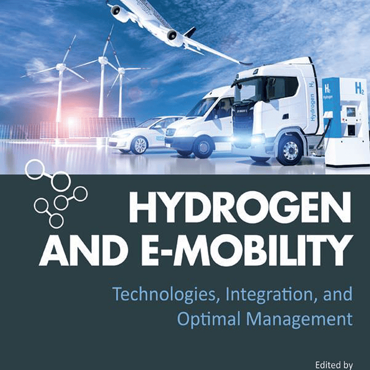Hydrogen and e-Mobility: Technologies, Integration, and Optimal Management 1