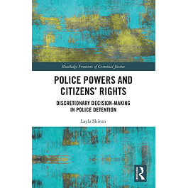 Police Powers and Citizens’ Rights: Discretionary Decision-Making in Police Detention