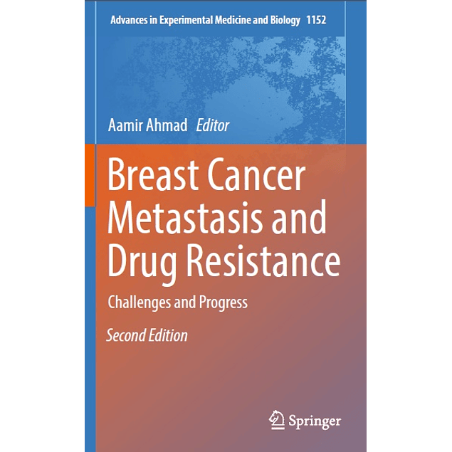 Breast Cancer Metastasis and Drug Resistance: Challenges and Progress