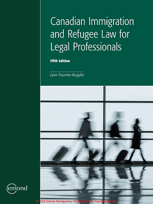 Canadian Immigration and Refugee Law for Legal Professionals, 5th Edition