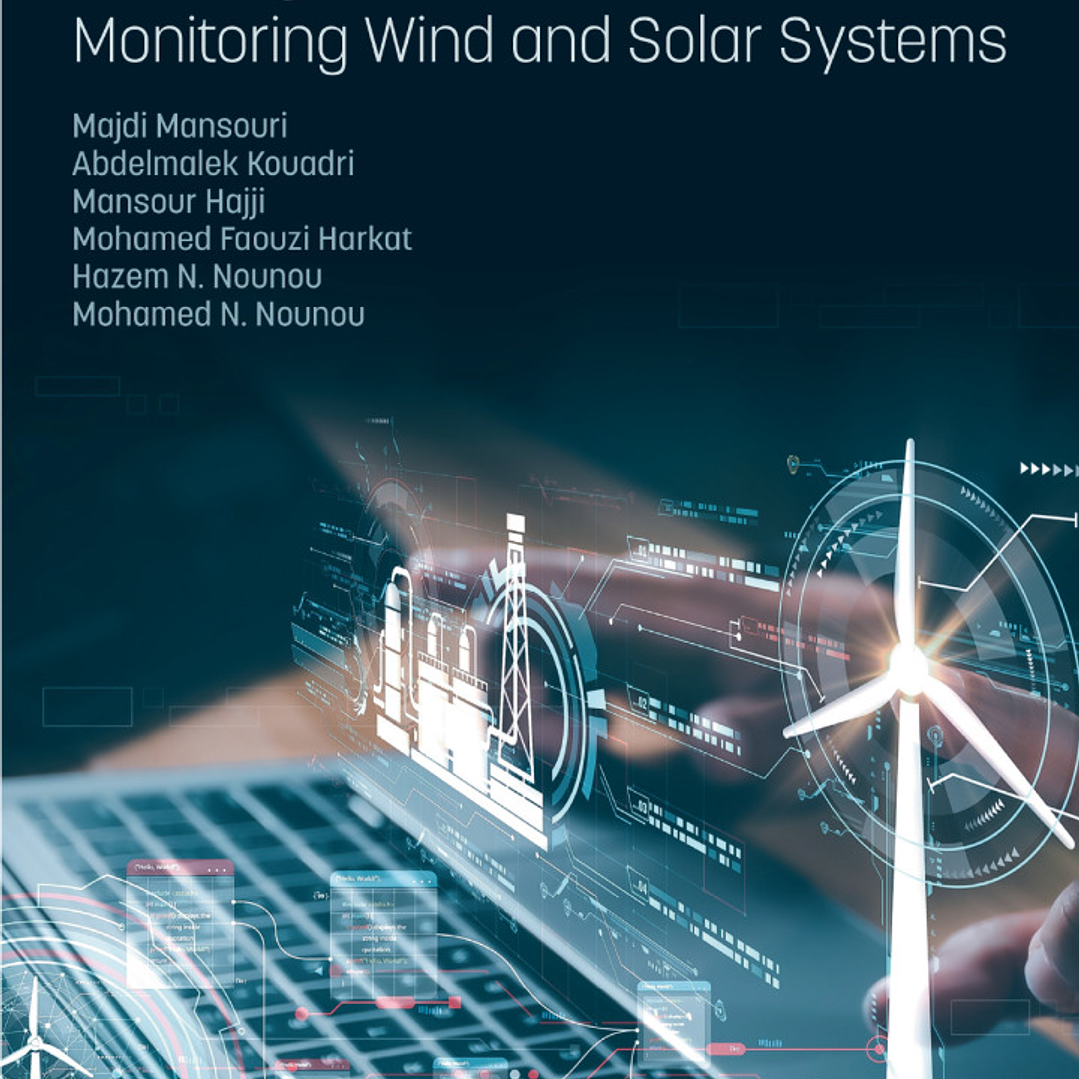 Intelligent Fault Detection and Diagnosis Techniques for Monitoring Wind and Solar Systems 1